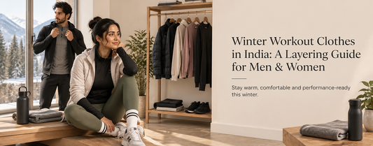 Winter Workout Clothes in India: A Layering Guide for Men & Women