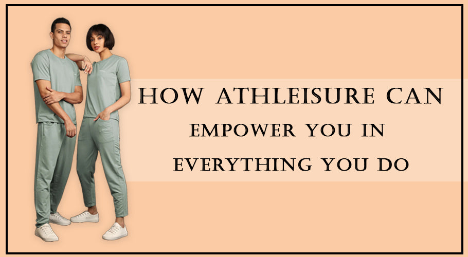 Beyond the Gym: How Athleisure Empowers You in Everything You Do