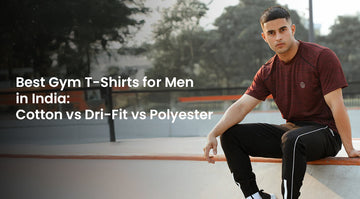 Best Gym T-Shirts for Men in India: Cotton vs Dri-Fit vs Polyester