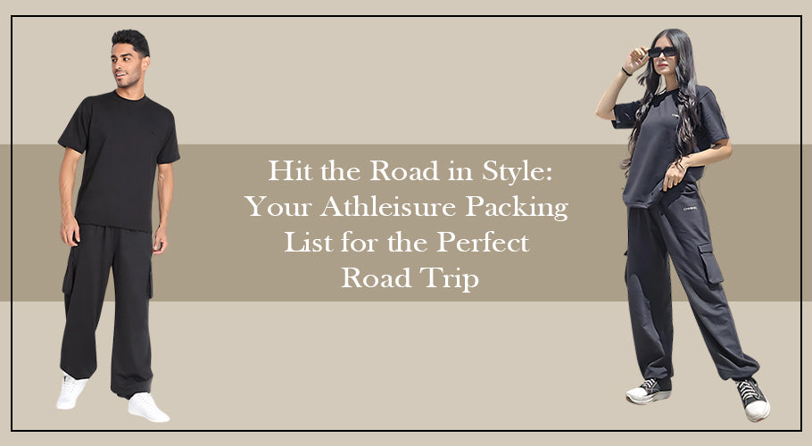 Hit the Road in Style: Your Athleisure Packing List for the Perfect Road Trip