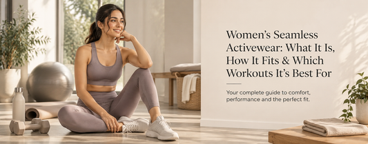 Women's Seamless Activewear: What It Is, How It Fits & Which Workouts It's Best For