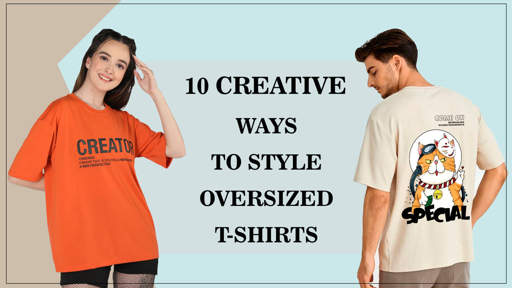 10 Creative Ways to Style Oversized T-shirts
