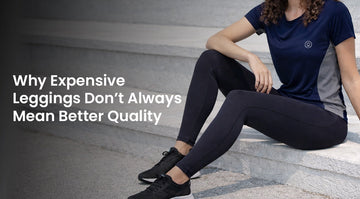 Why Expensive Leggings Don’t Always Mean Better Quality