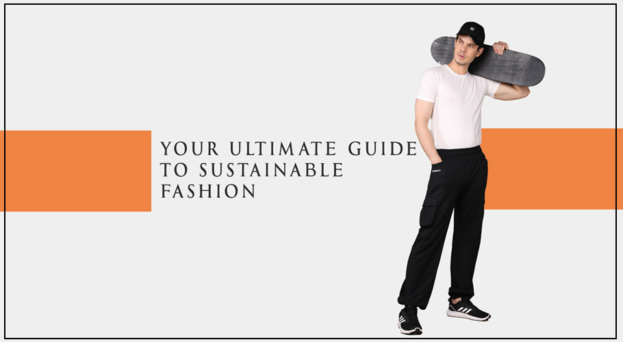 Your Ultimate Guide to Sustainable Fashion